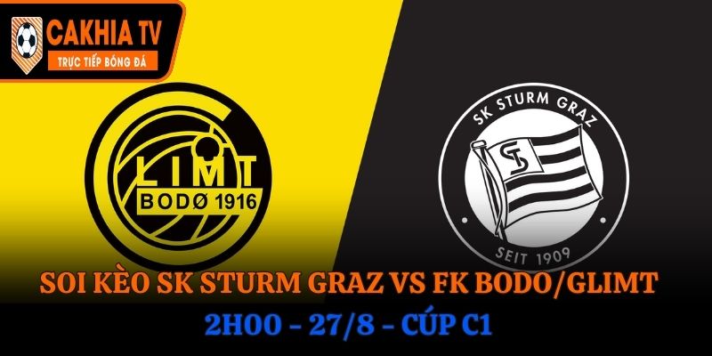 Soi kèo SK Sturm Graz vs FK Bodo/Glimt: 2h00 - 27/8 - Cúp C1