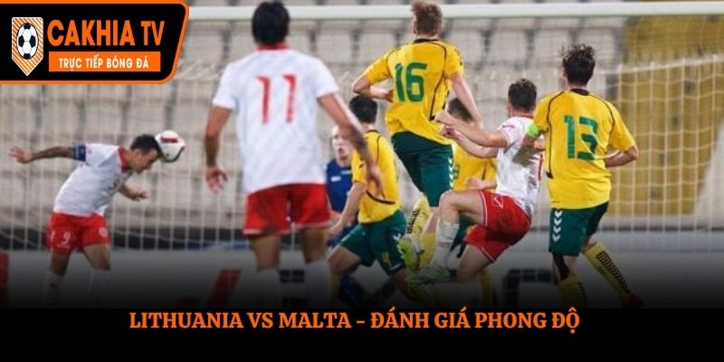 Soi kèo Lithuania vs Malta - thống kê phong độ