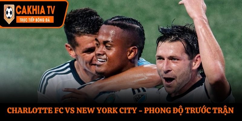 Soi kèo Charlotte FC vs New York City - thống kê phong độ trước trận