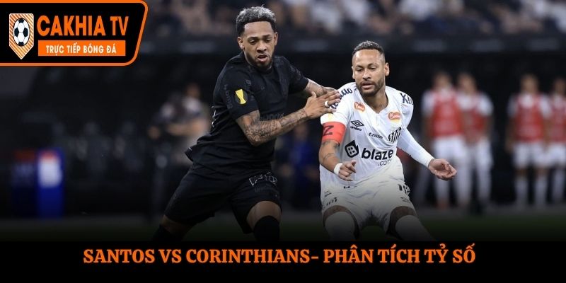 Soi kèo Santos vs Corinthians - thống kê kết quả đối đầu
